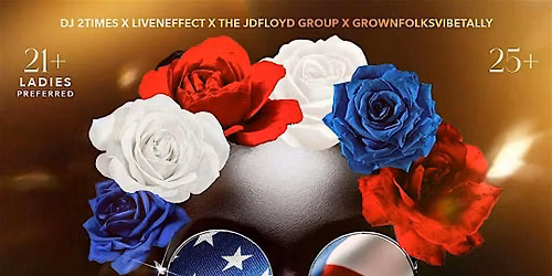 First Friday - Grown Folks Night Out! Fourth  of  July Edition