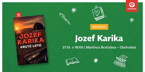 Beseda s Jozefom Karikom: Krut\u00e9 leto