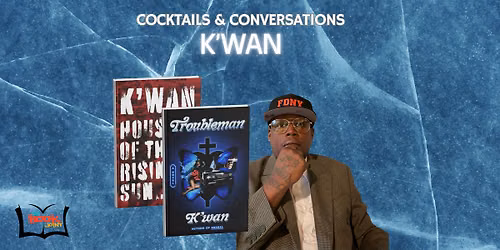 Cocktails and Conversations with K'wan