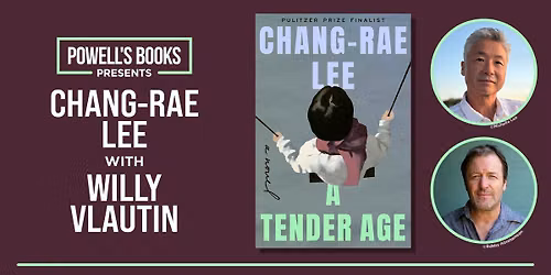 Powell's Presents: Chang-rae Lee in Conversation With Willy Vlautin
