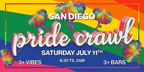San Diego Pride Crawl  2026 - Saturday, July 11th