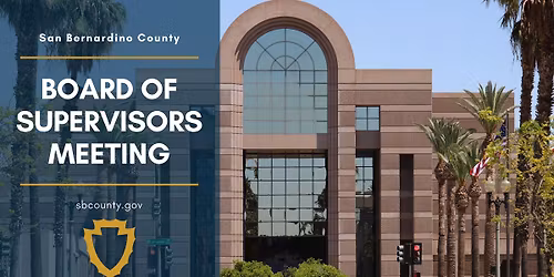 San Bernardino County Board of Supervisors Meeting