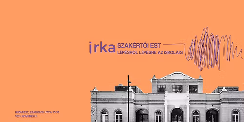 IRKA Szak\u00e9rt\u0151i Est \u2013 L\u00e9p\u00e9sr\u0151l l\u00e9p\u00e9sre az iskol\u00e1ig