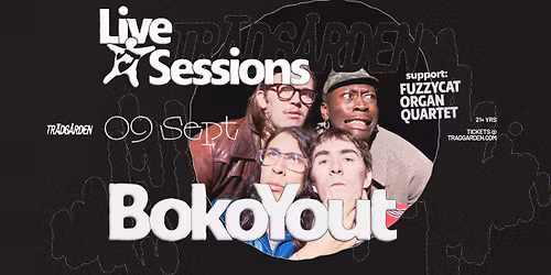 Live Sessions: Boko Yout (Support: Fuzzycat Organ Quartet)