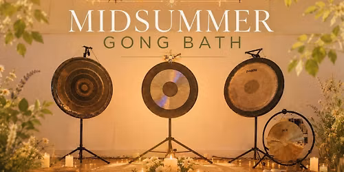 Midsummer Gong Bath with Magdalena