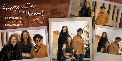 Songwriters in the Round Vol. 2: An evening of living, longing and laughter.