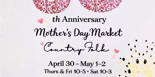 Country Folk Mother\u2019s Day Market 