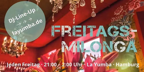 \ud83c\udf3a Freitags-Milonga \ud83c\udf3a 
