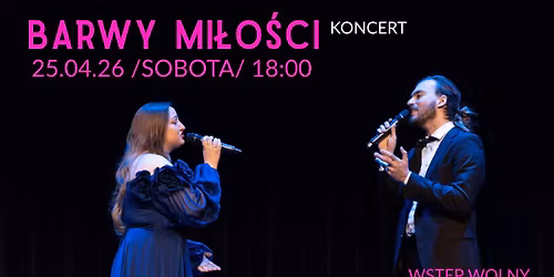\u201eBARWY MI\u0141O\u015aCI\u201d \/ KONCERT