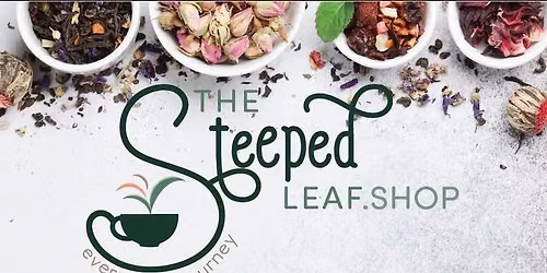 Tea 101 with The Steeped Leaf