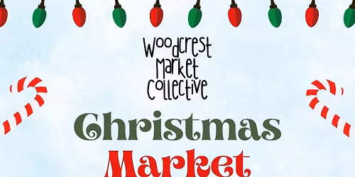 Woodcrest Market Collective - Christmas Market