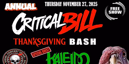 Annual Thanksgiving Night Critical Bill Show w\/sg Kaleido Thursday Nov. 27, 2025