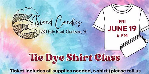 Tie Dye Shirt Class @Island Candles