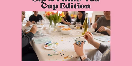 Pour Decisions: Paint & Sip Teacup Edition 