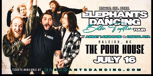 Elephants Dancing, Ashley LaRue Band, Crucial Fiya @ The Pour House