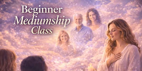 Beginner Mediumship Class ( 2 Days)