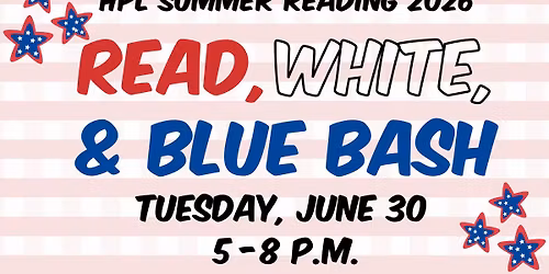 Read, White, & Blue Bash - HPL Summer Reading 2026