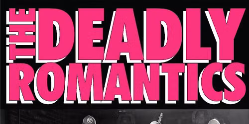 The Deadly Romantics - It's Gettin' Harder 2026 - London