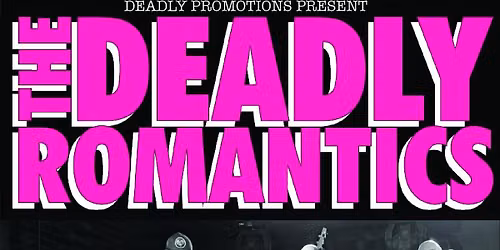 The Deadly Romantics - It's Gettin' Harder 2026 - London