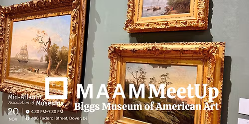 MAAM Meet Up: Biggs Museum of American Art