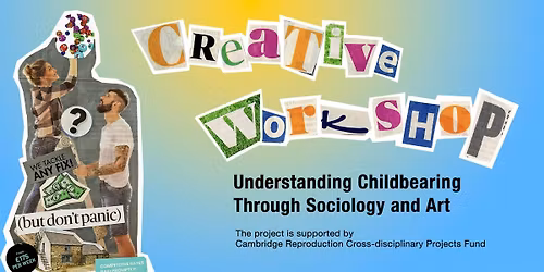 Creative Workshops: Understanding Childbearing Through Sociology and Art