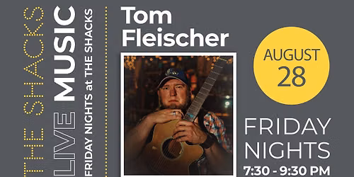 Friday Night Music at The Shacks: Tom Fleischer