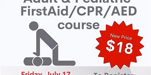 July Adult and Pediatric First Aid\/CPR\/AED Course