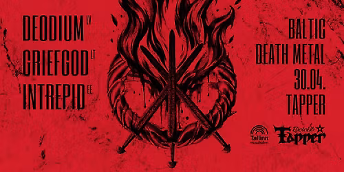 Intrepid \/ Deodium (LV) \/ Griefgod (LT) - Baltic Death Metal Gathering