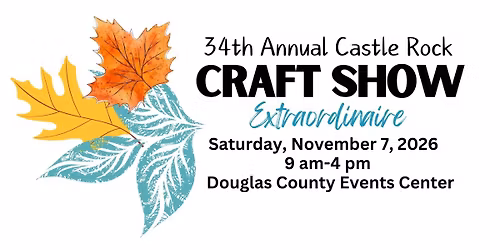 34th Annual Castle Rock Craft Show Extraordinaire