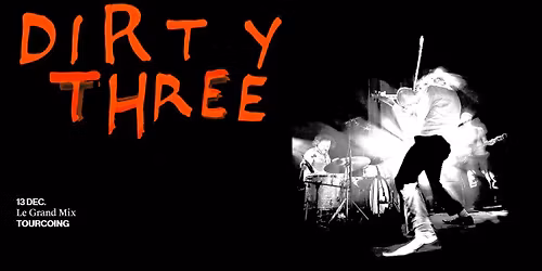 Dirty Three \u00b7 Le Grand Mix \u00b7 Tourcoing