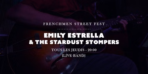 \ud83d\udc83\ud83c\udfb6Frenchmen Street Fest avec Emily Estrella & The Stardust Stompers (Live Band)