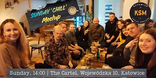 Sunday "Chill" by Katowice Social Meetups!