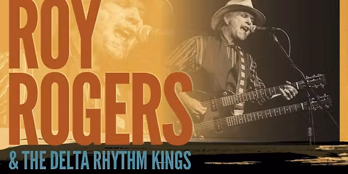 Roy Rogers and The Delta Rhythm Kings \u2013 Delta Blues Slide Guitar Magic at Sutter Creek Theatre