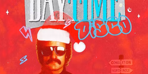 Back In The Daytime Disco - Congleton - Xmas Special!