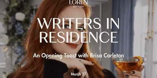 Writers In Residence - An Opening Toast with Brisa Carleton
