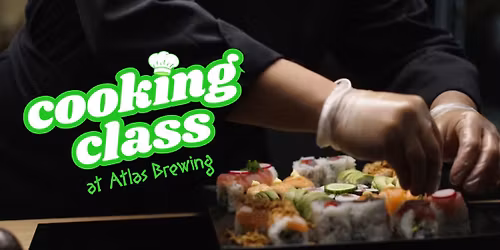 Cooking class: Make epic sushi at Atlas Brewing