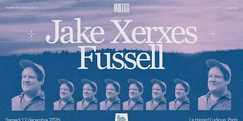 JAKE XERXES FUSSELL | Le Hasard Ludique, Paris