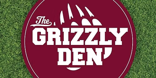 GAME DAY STARTS IN THE GRIZ DEN!