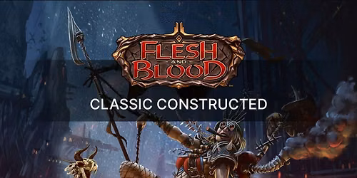 Flesh and Blood - Classic Constructed