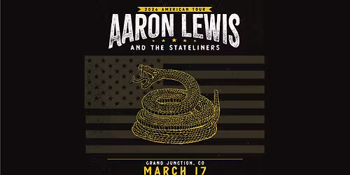 AARON LEWIS AND THE STATELINERS: 2026 AMERICAN TOUR