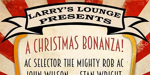 Larry's Lounge Presents a Christmas Bonanaza!