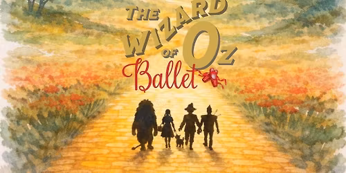Wizard Of Oz Ballet With Musical Guests M&M & Friends