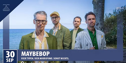 Maybebop | Vier Typen. Vier Mikrofone. Sonst nichts. | Neunkirchen\/Saar
