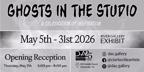 Ghosts in the Studio Art Exhibit @ the DAC