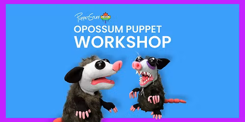 Opossum Puppet Workshop