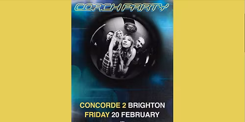 COACH PARTY | Concorde 2, Brighton - JOY.