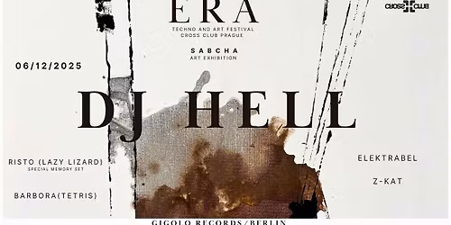 ERA techno & art exhib w\/ DJ HELL in Cross Club