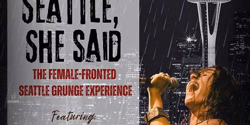SEATTLE, SHE SAID | The female-fronted Seattle grunge experience