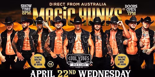 Apr 22nd: St Petersburg, FL - MAGIC HUNKS AUSTRALIA TAKEOVER at Cool Vibes