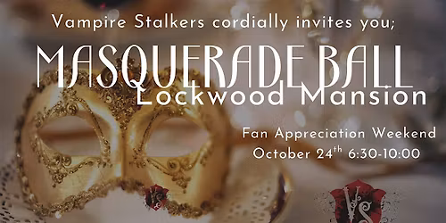 Masquerade Ball at the Lockwood Mansion w\/Vampire Stalkers